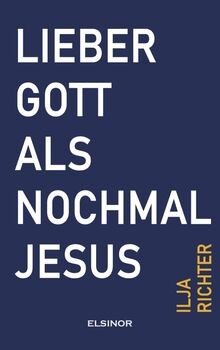 Lieber gott als nochmal jesus - lieber,