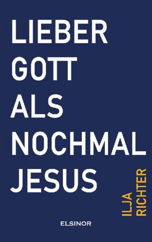 Ilja richter lieber gott - gott, als